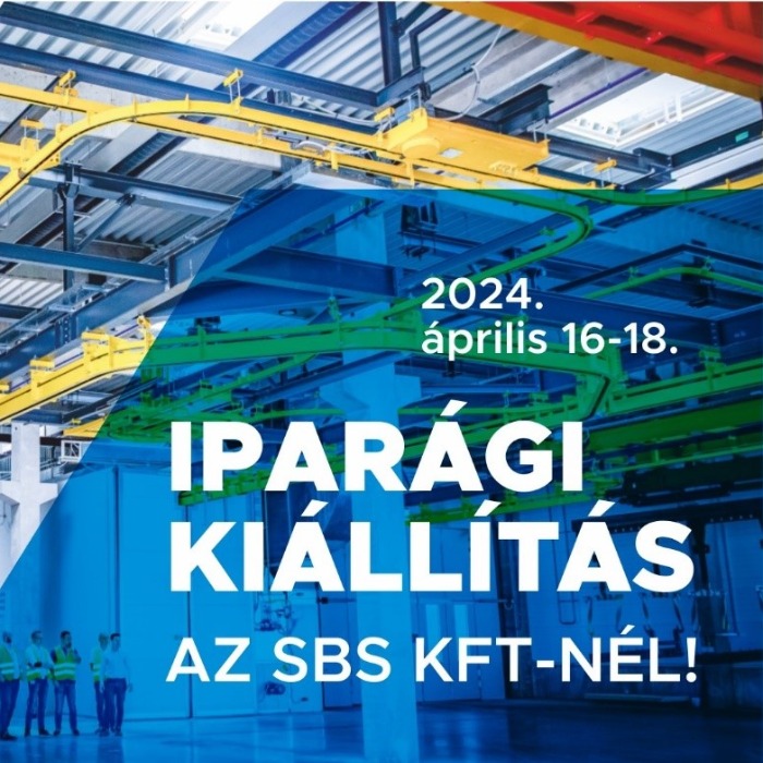 Iparági Kiállítás az SBS Kft-nél 2024. április 16-18.