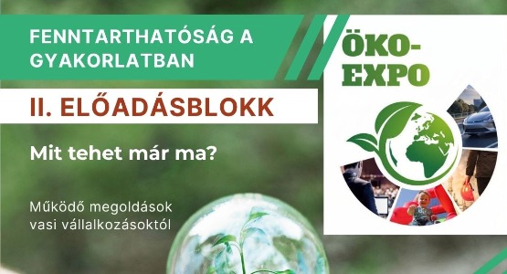 ÖKO-EXPO 2026 -FENNTARTHATÓSÁG A GYAKORLATBAN - II. ELŐADÁSBLOKK