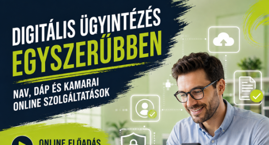 Digitális ügyintézés egyszerűbben – NAV, DÁP és kamarai online szolgáltatások - online előadások vállalkozóknak