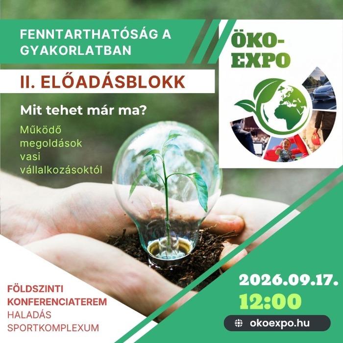 ÖKO-EXPO 2026 -FENNTARTHATÓSÁG A GYAKORLATBAN - II. ELŐADÁSBLOKK - ON-LINE